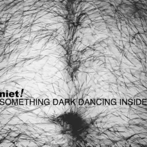 Something Dark Dancing Inside