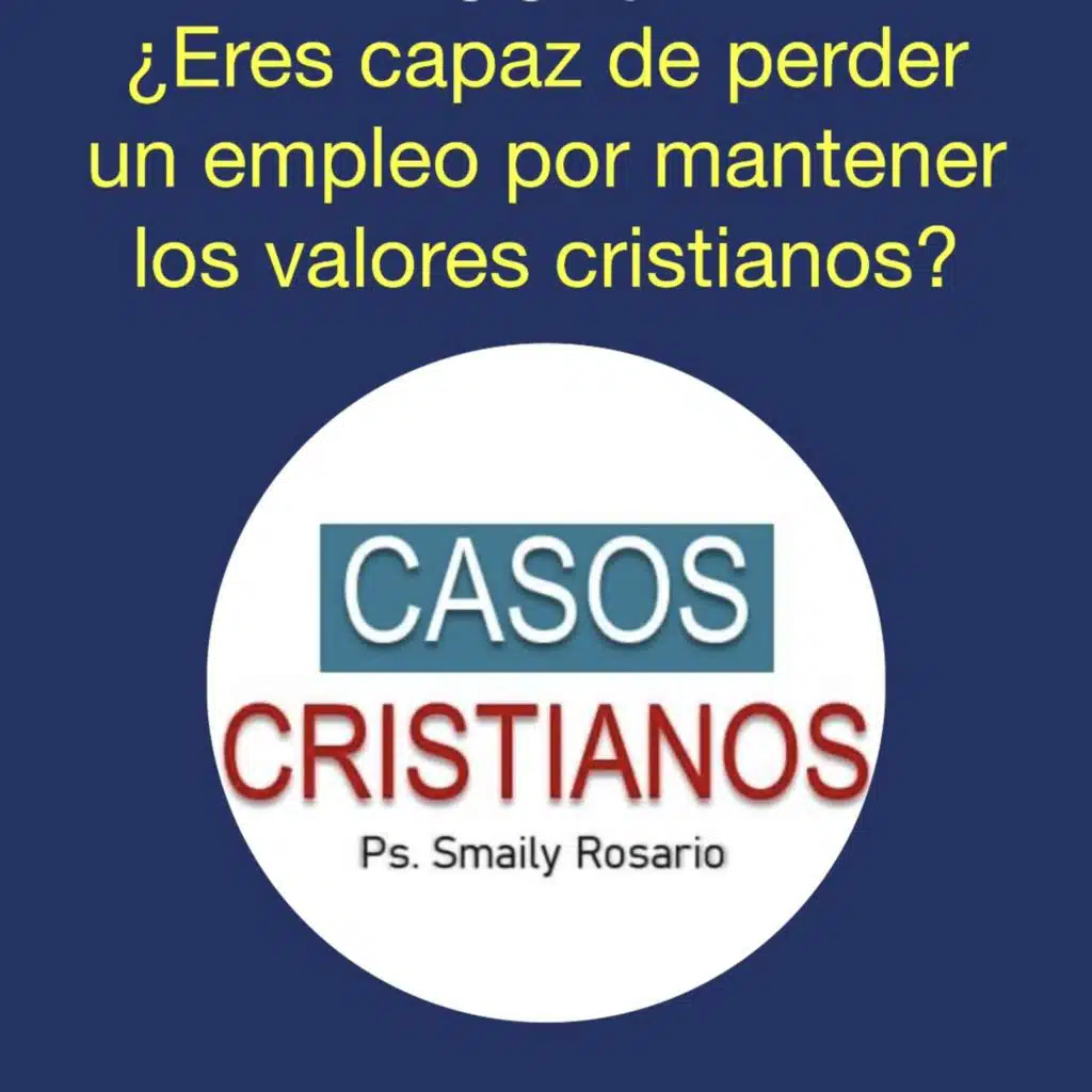 CC26 ¿Eres capaz de perder un empleo por mantener los valores cristianos?