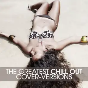 The Greatest Chill Out (Cover - Versions)