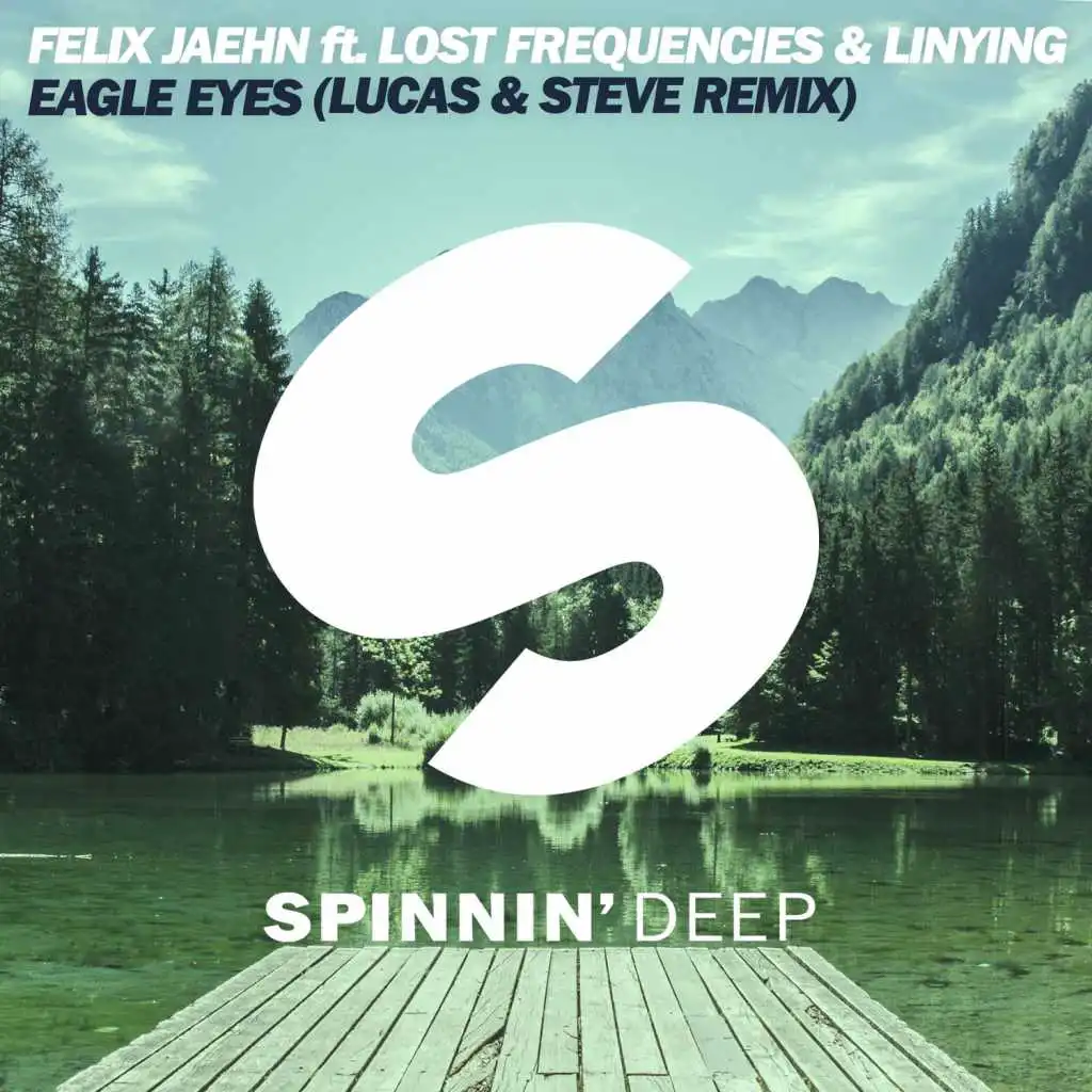 Eagle Eyes (feat. Lost Frequencies & Linying) [Lucas & Steve Remix Edit]