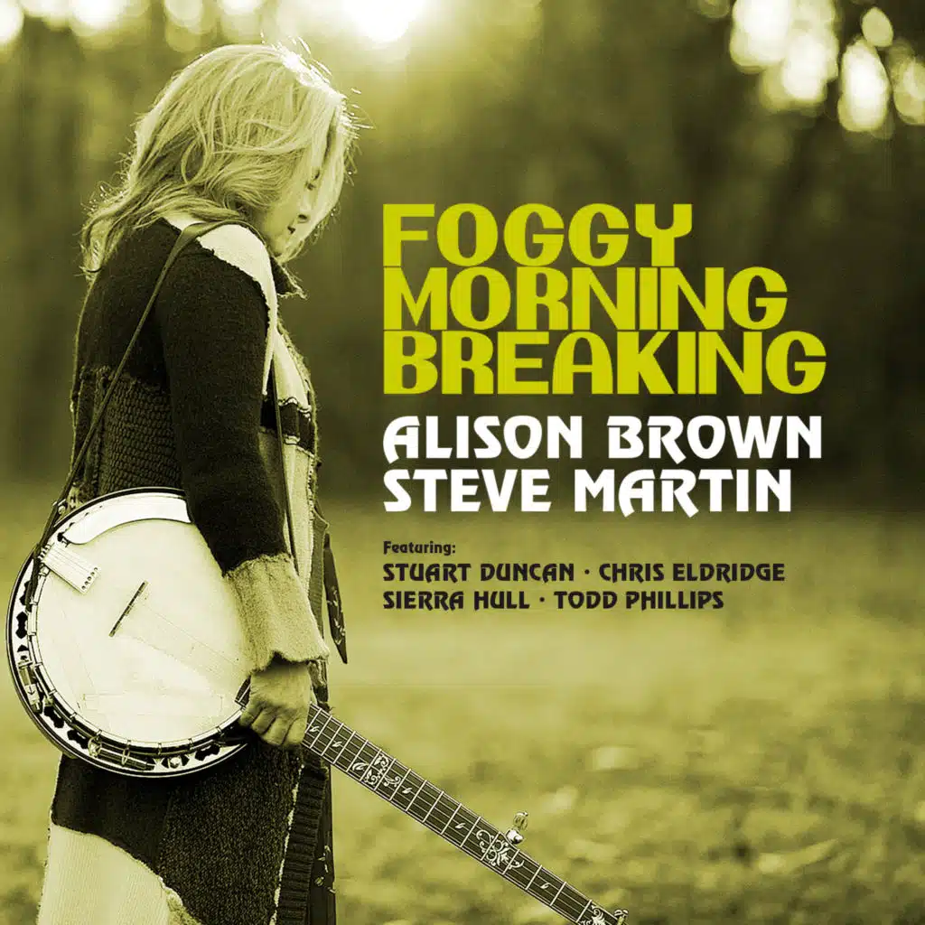 Foggy Morning Breaking (feat. Steve Martin, Stuart Duncan, Chris Eldridge, Sierra Hull & Todd Phillips)