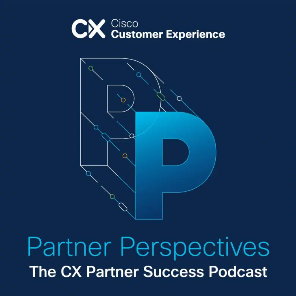 Episode 26: Our Partners' Success is Cisco's Success