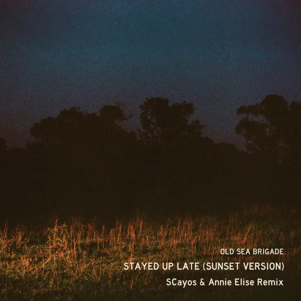 Stayed Up Late (SCayos & Annie Elise Remix) (Sunset Version)