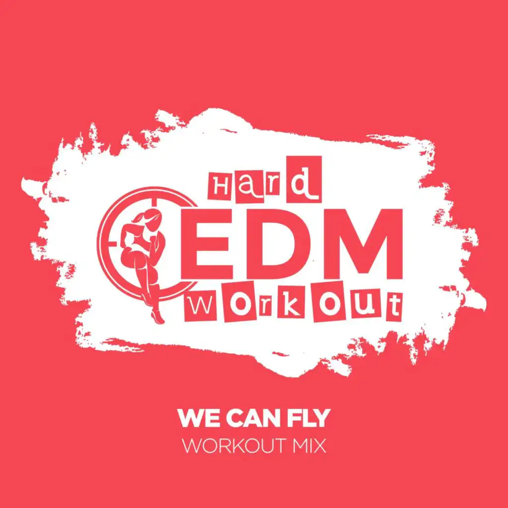 We Can Fly (Workout Mix Edit 140 bpm)