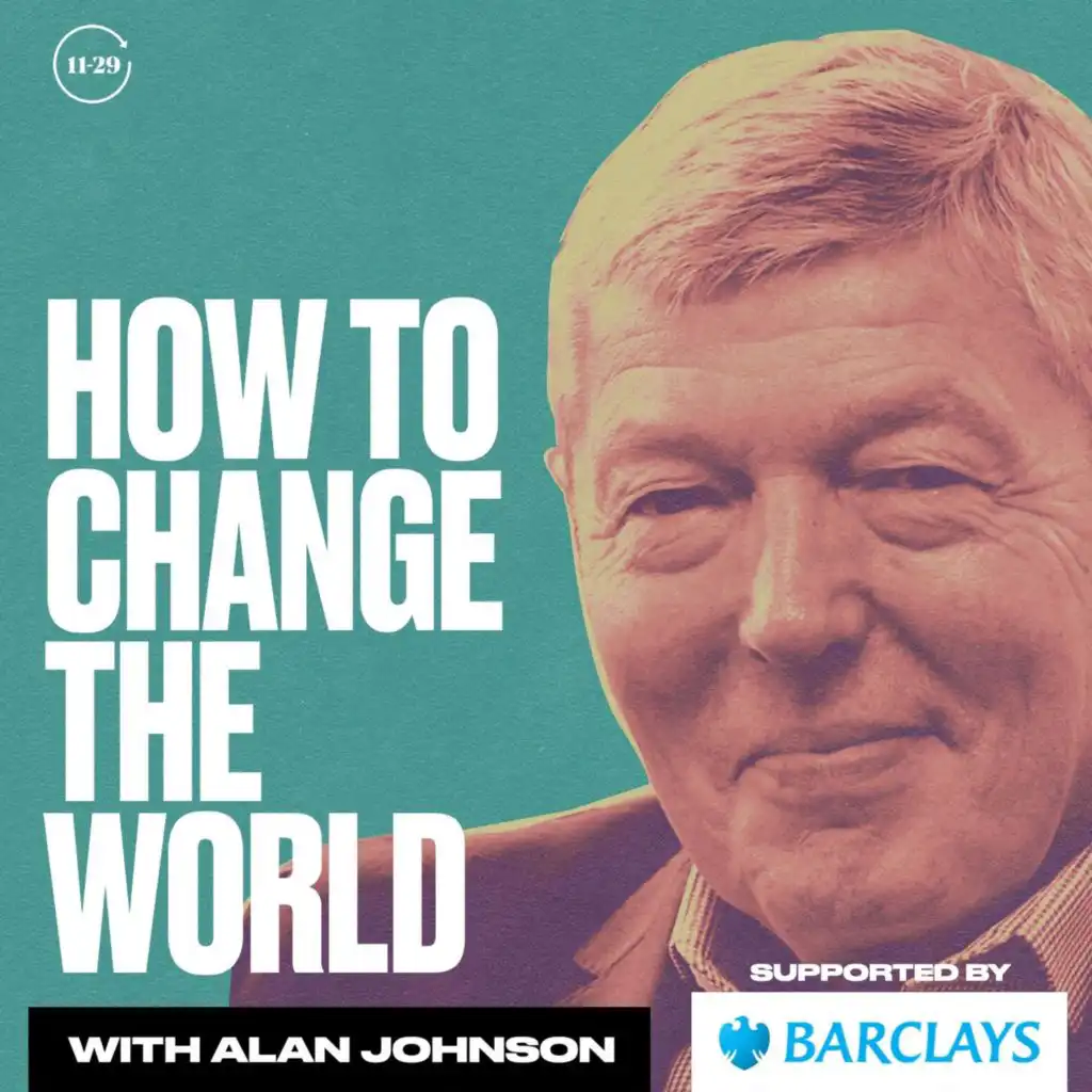 How To Change The World with Alan Johnson