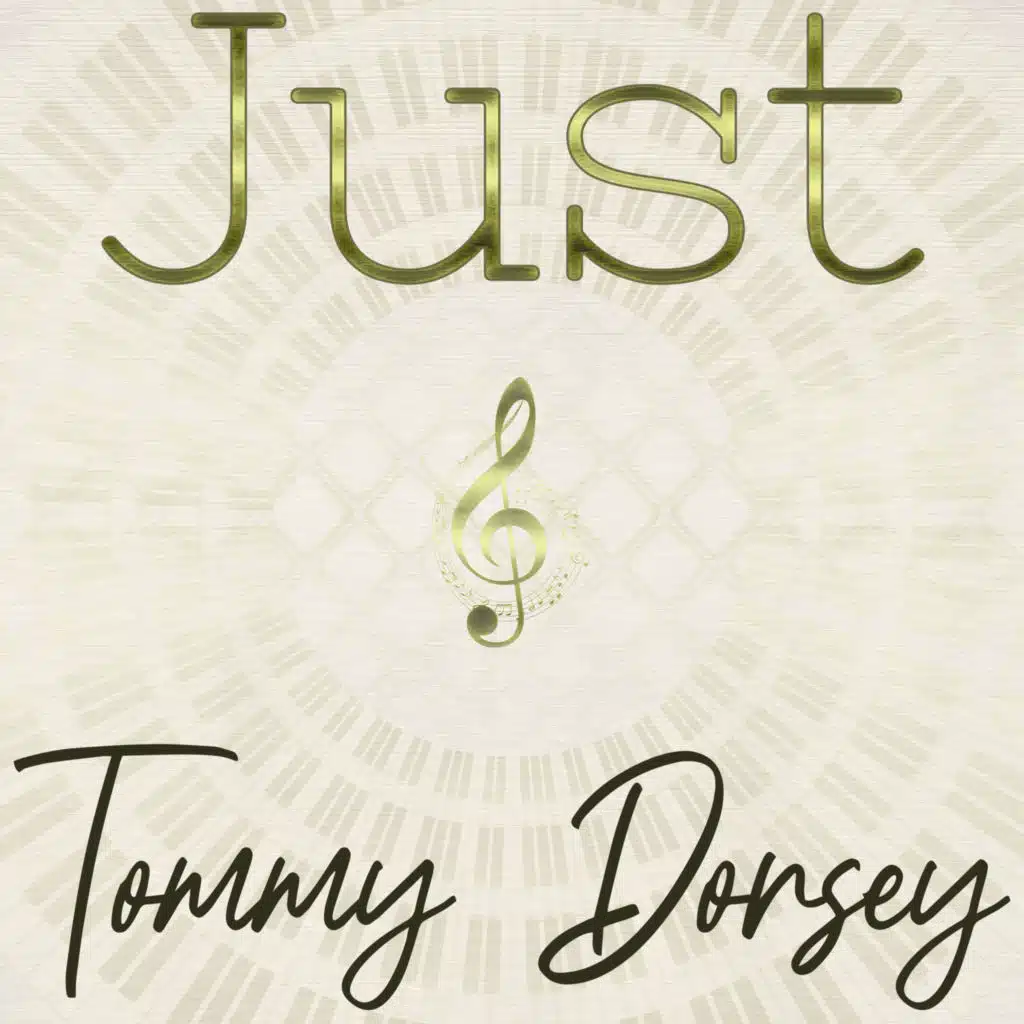 Just Tommy Dorsey