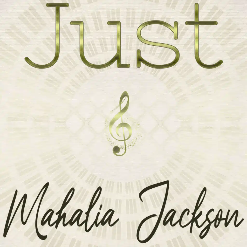 Just Mahalia Jackson