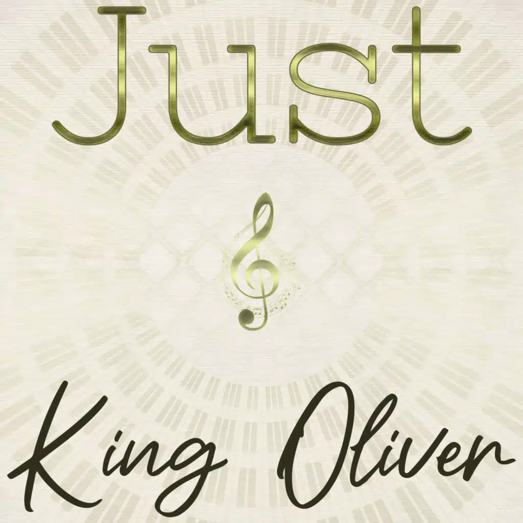 Just King Oliver
