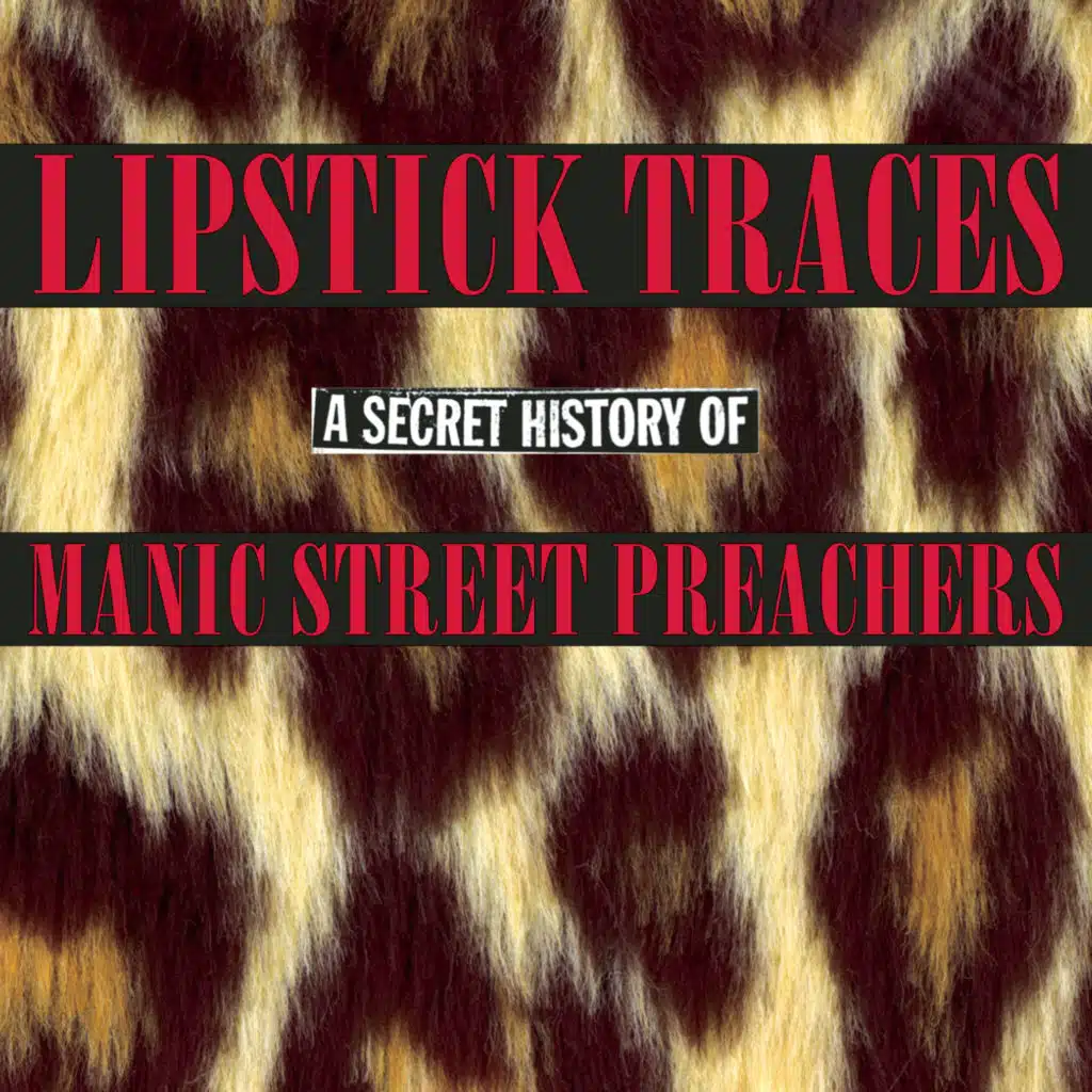 Lipstick Traces: A Secret History of Manic Street Preachers