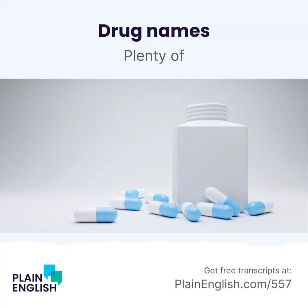 How drugs get their names | Learn English expression 'plenty of'