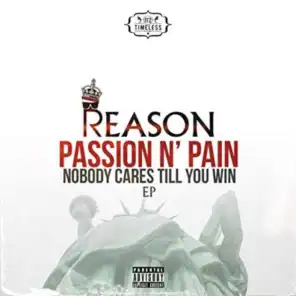 PASSION N' PAIN: NOBODY CARES TILL YOU WIN