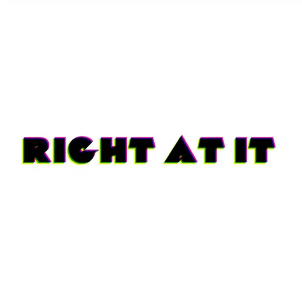 Right At It (Radio Edit)