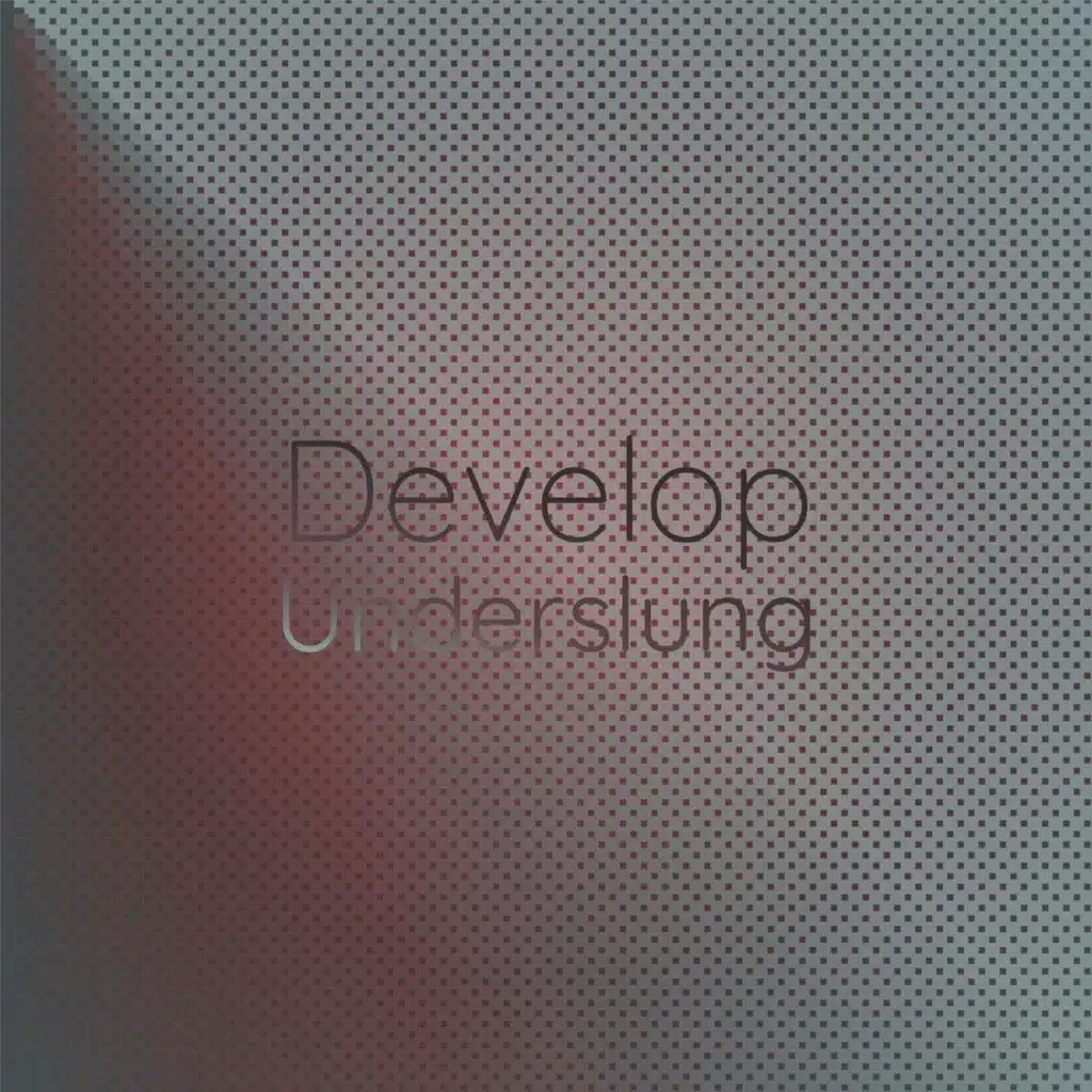 Develop Underslung