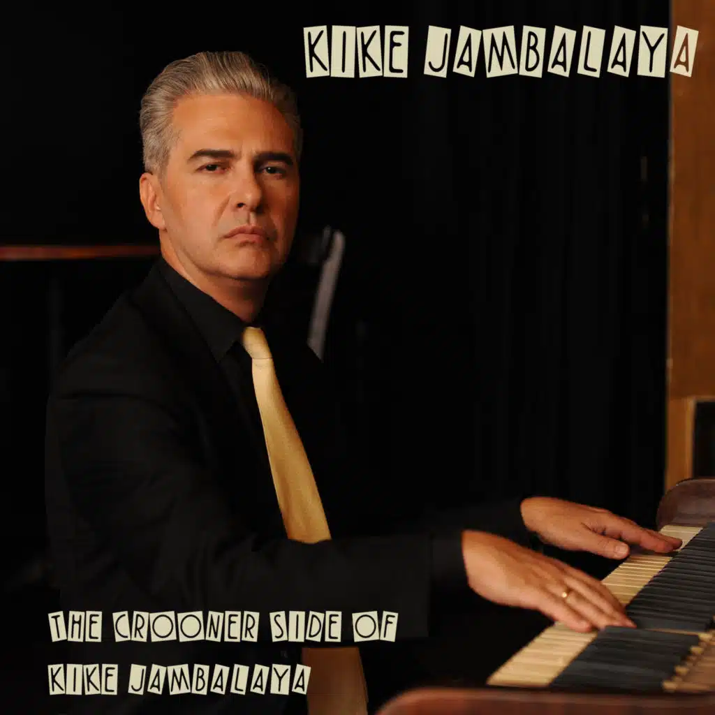 The Crooner Side of Kike Jambalaya