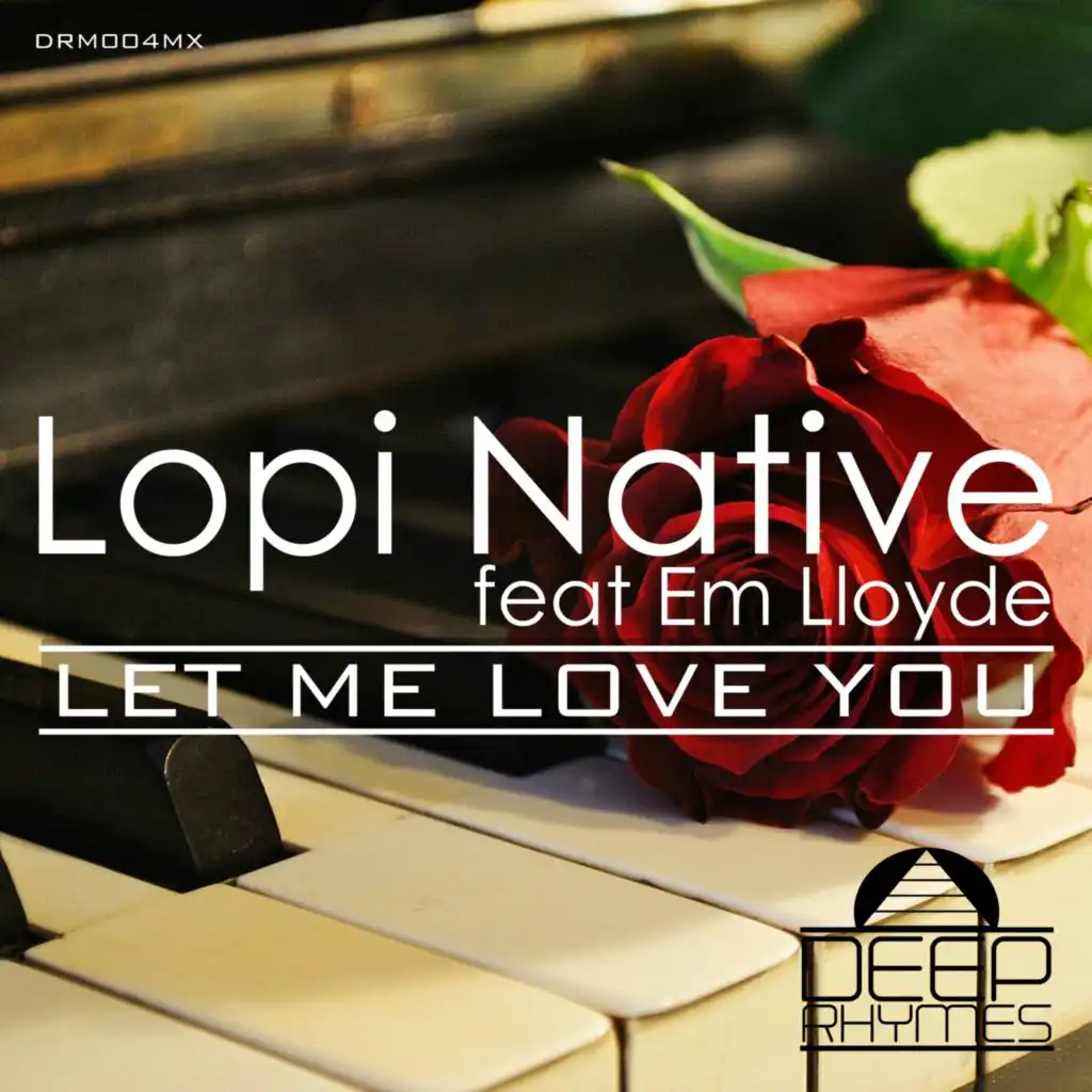 Let Me Love You (Indy Lopez Remix) [feat. Em Lloyd]