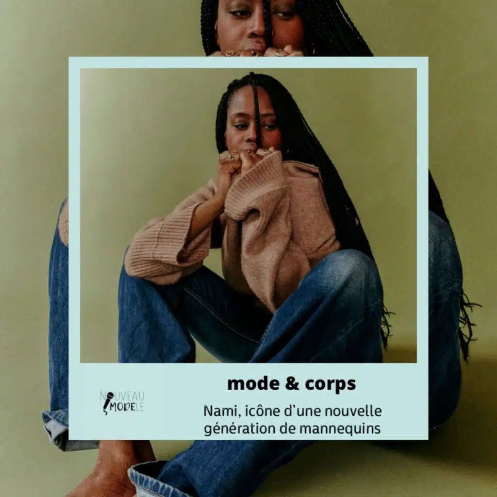 [MODE & CORPS] NAMI, icône d'une nouvelle génération de mannequins  