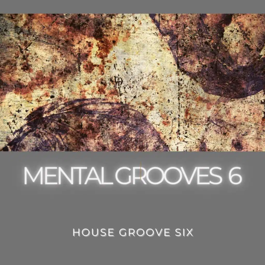 Mental Grooves 6