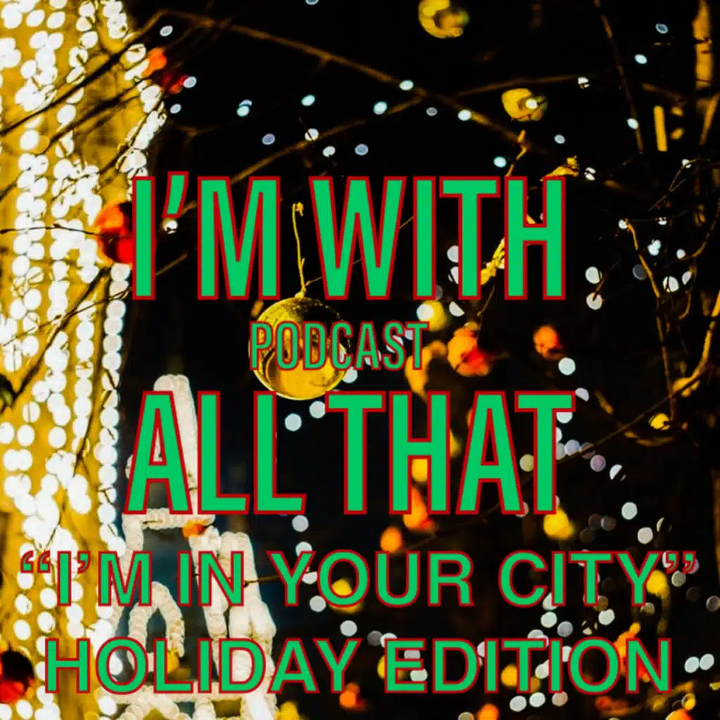 Episode 3: "I'm In Your City" Holiday Edition