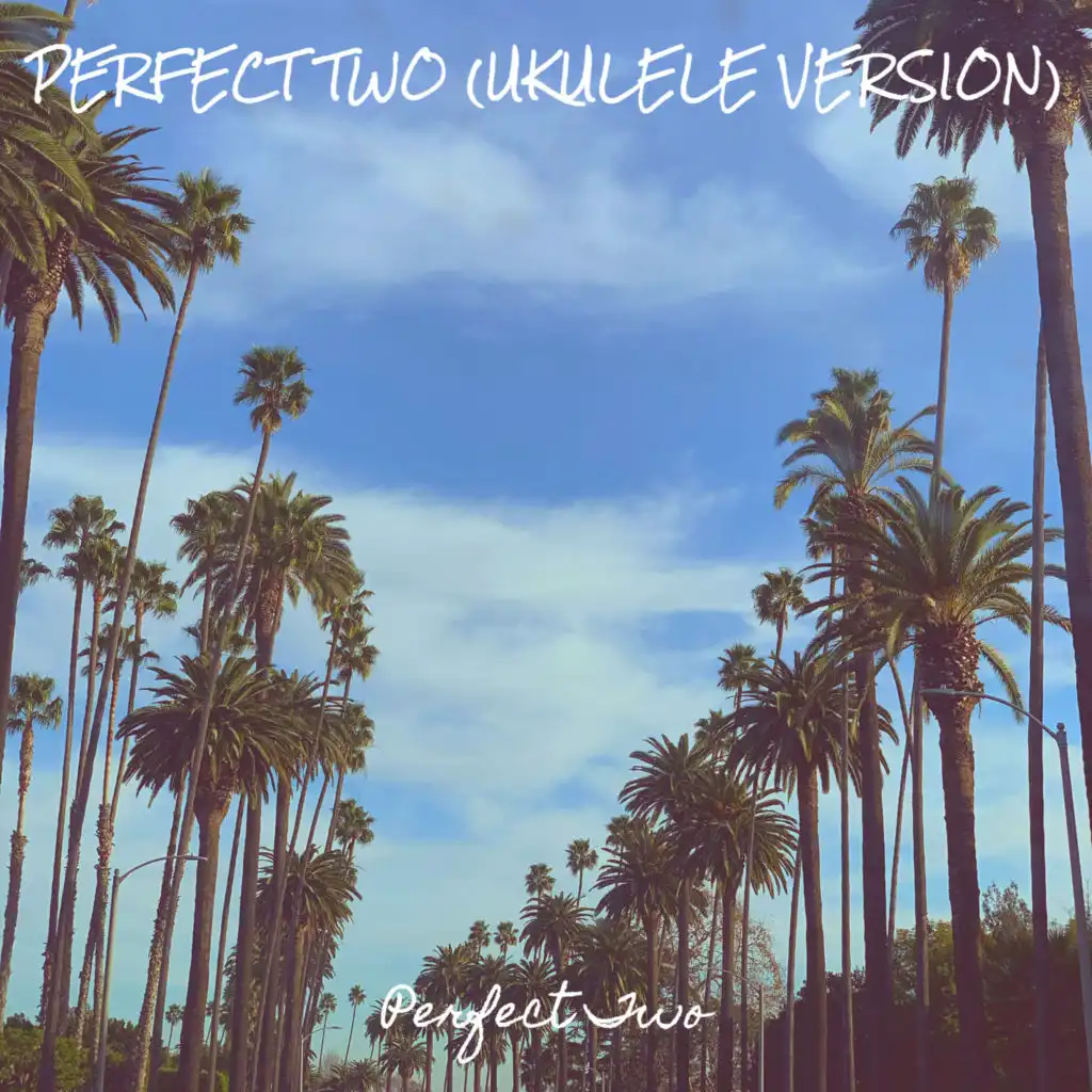 Perfect Two (Ukulele Version)