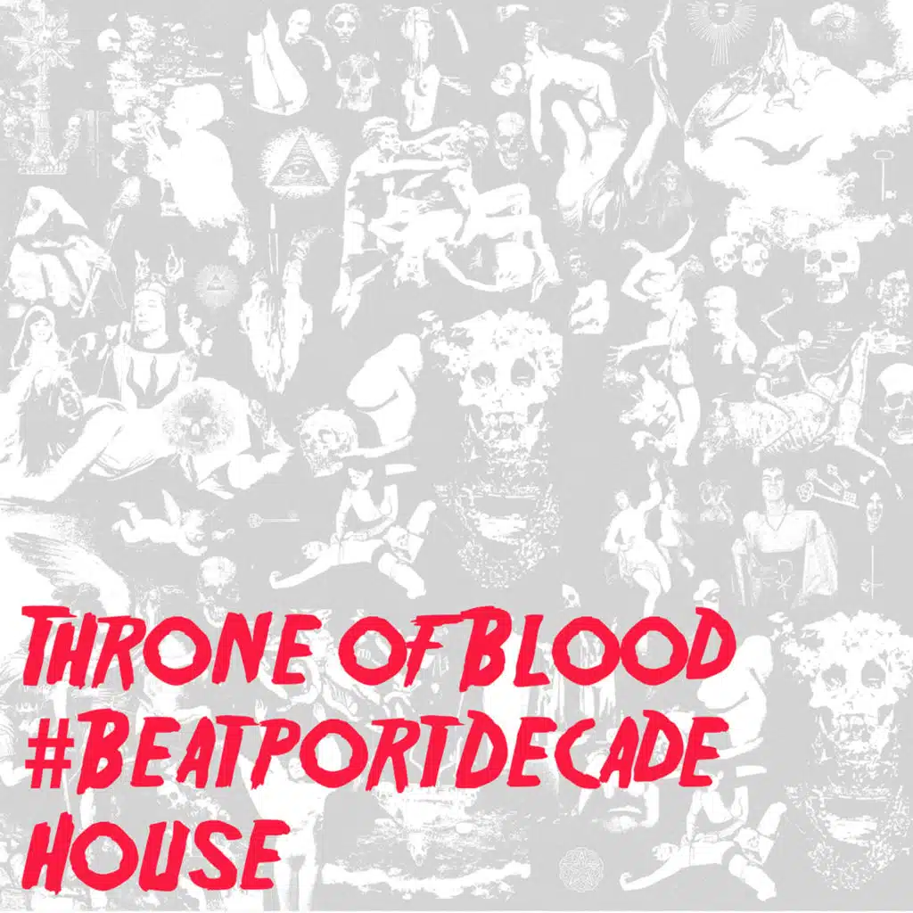 Throne of Blood #beatportdecade House