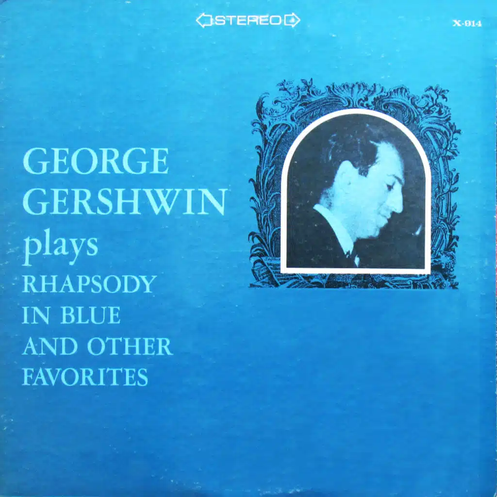 Gershwin Plays Rhapsody in Blue and Other Favourites
