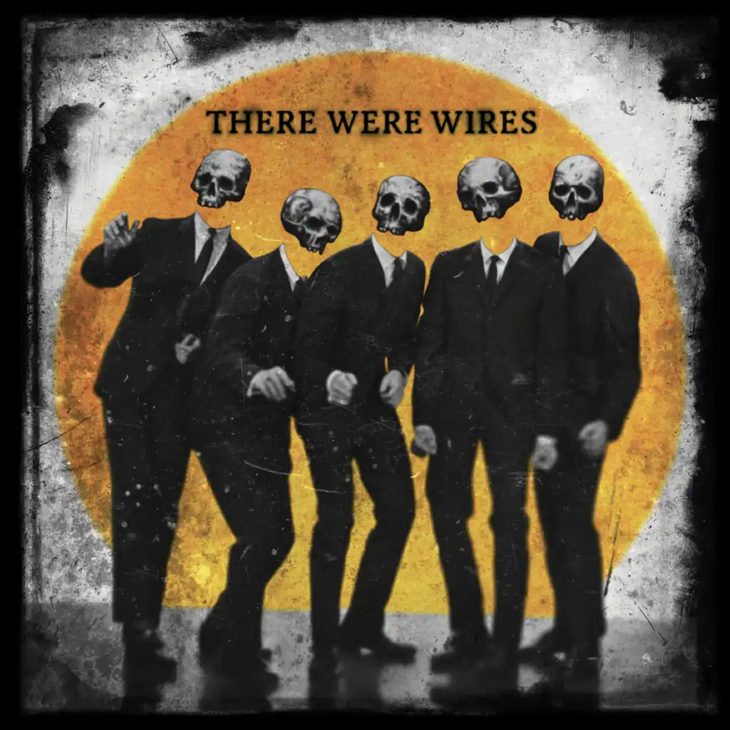There Were Wires (Deluxe Edition)