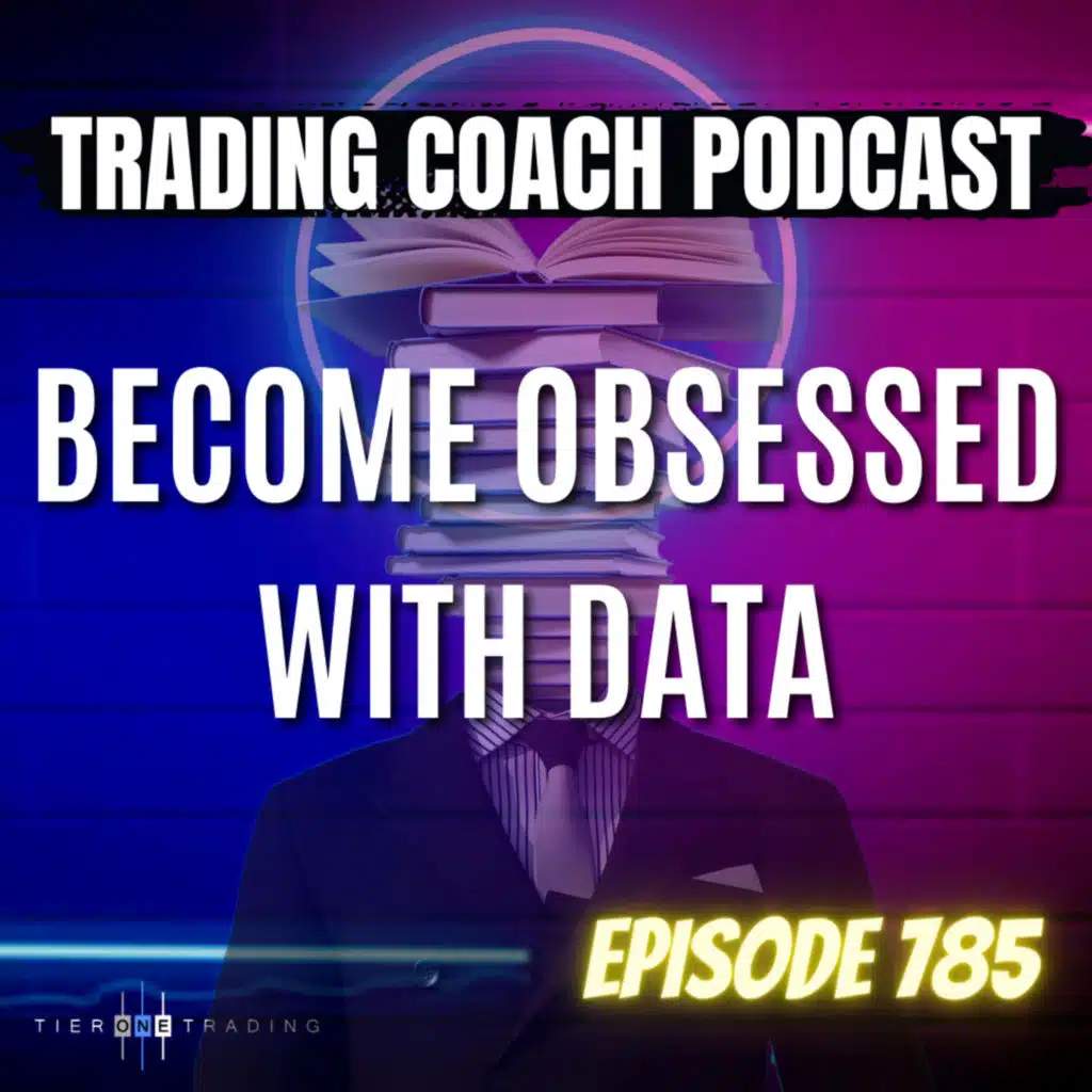785 - Become Obsessed With Data