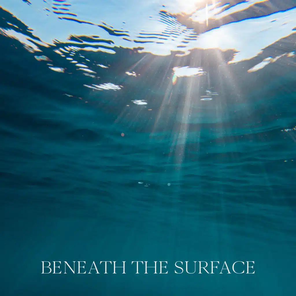 Beneath the Surface