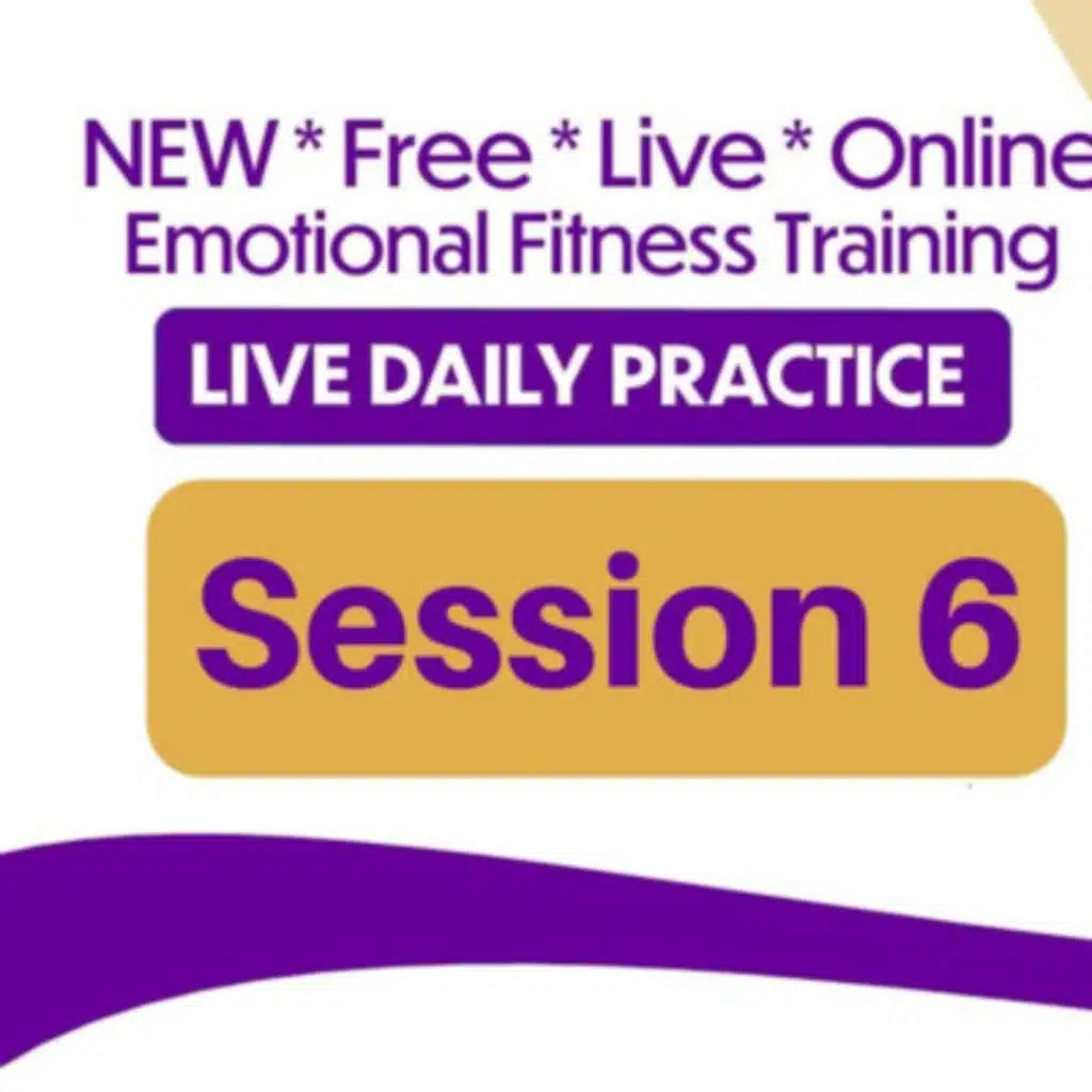 Emotional Fitness Training - From Your Couch - Session 6