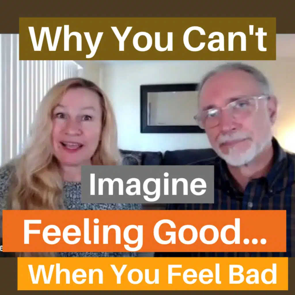 Why You Can't Imagine Feeling Good While Feeling Bad