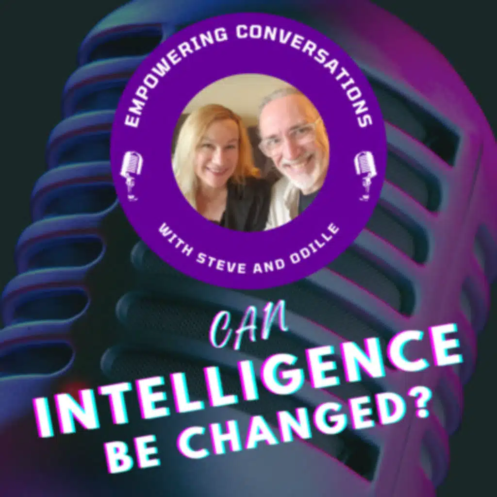 Can Intelligence Be Improved? Empowering Conversations with Steve and Odille Remmert