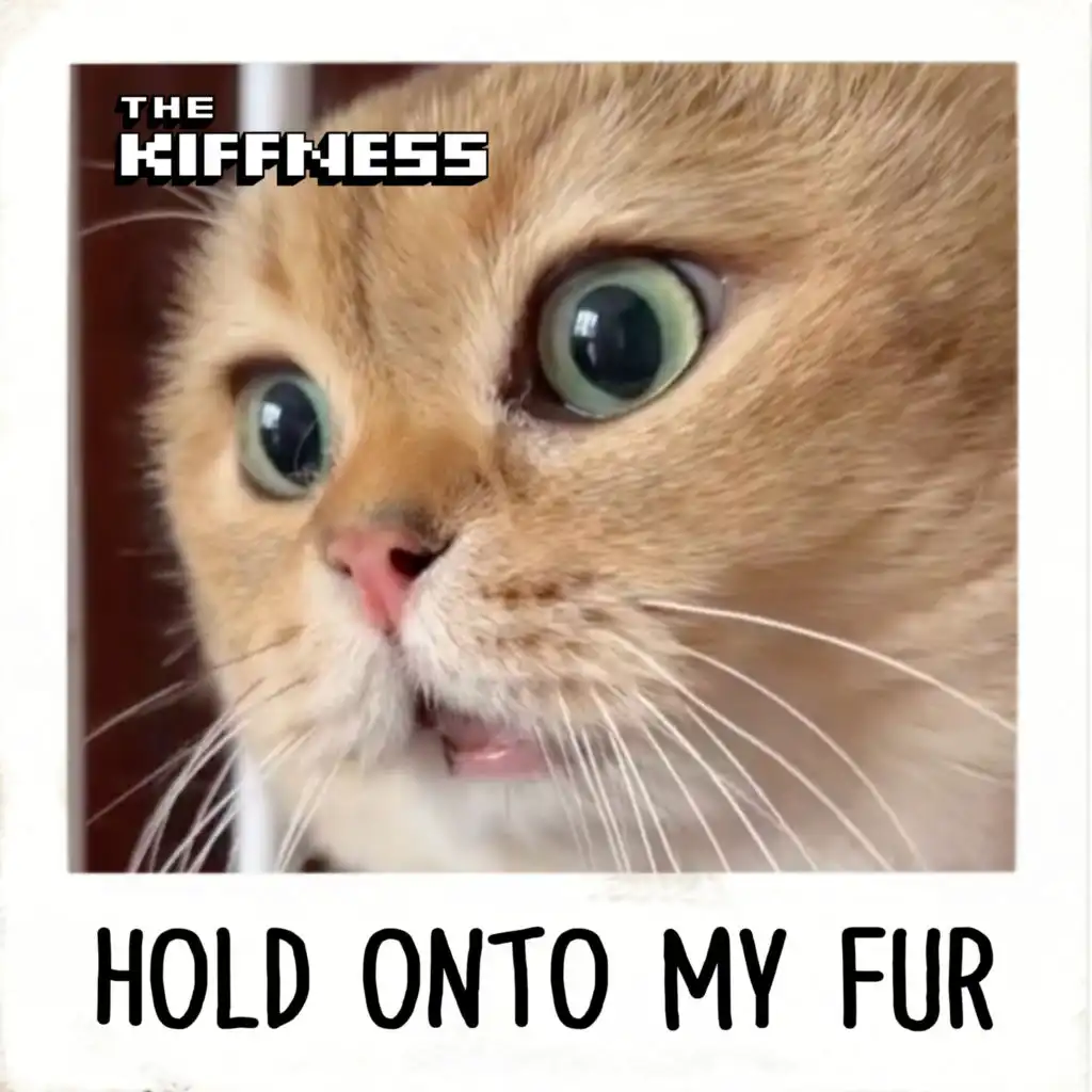 Hold Onto My Fur