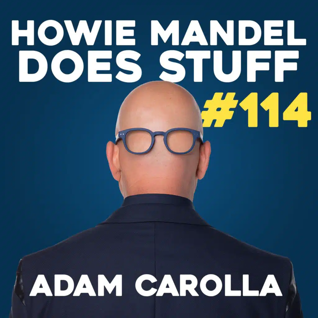 Adam Carolla Explains Why He Doesn't Shower or Wash His Hands | Howie Mandel Does Stuff #114