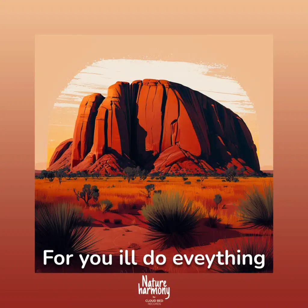 For you ill do eveything