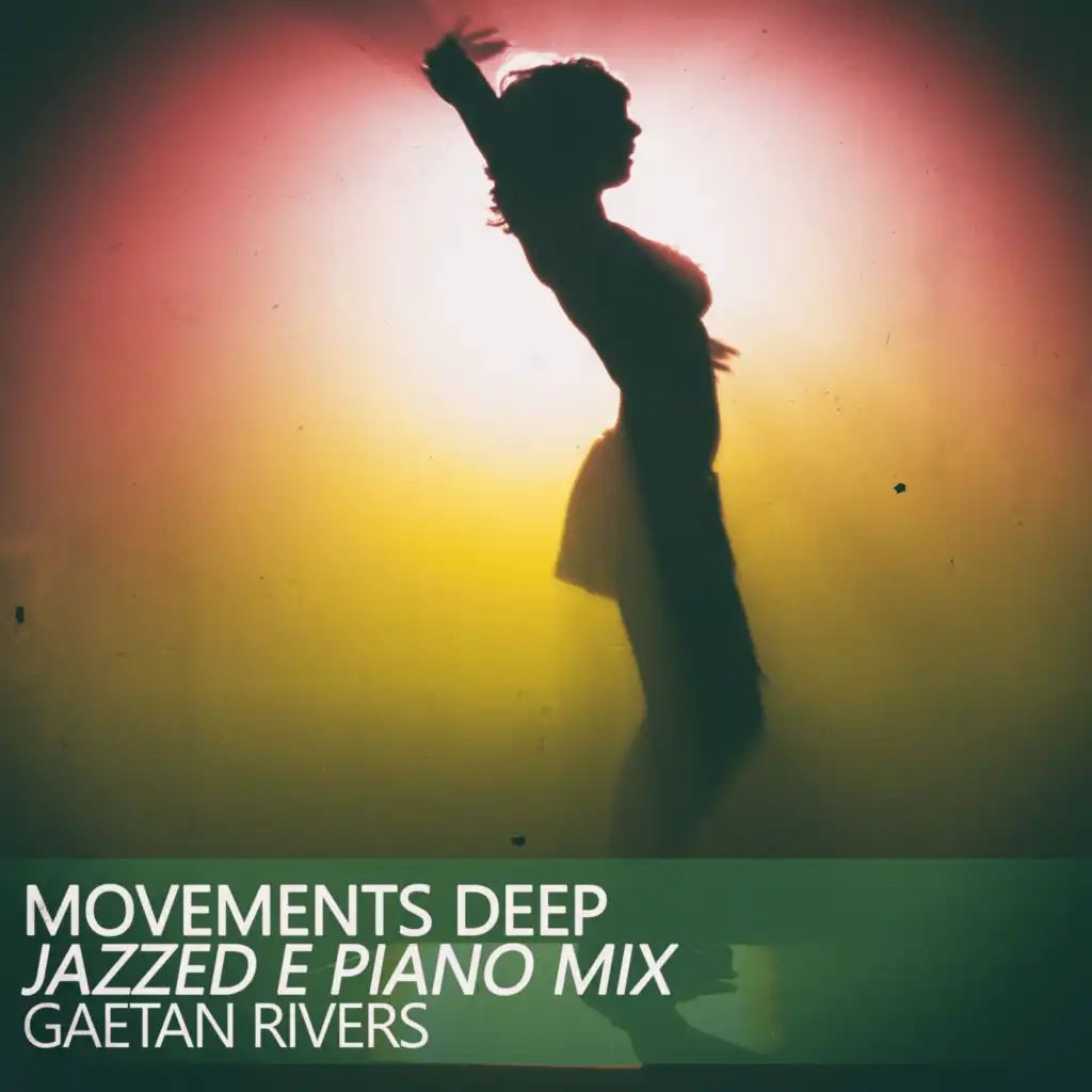Movements Deep (Jazzed E Piano Mix)