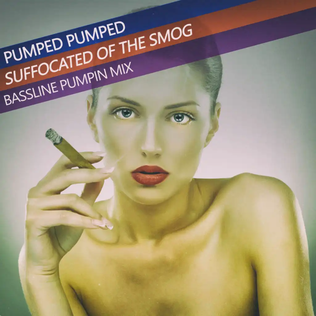 Suffocated of the Smog (Bassline Pumpin Mix)