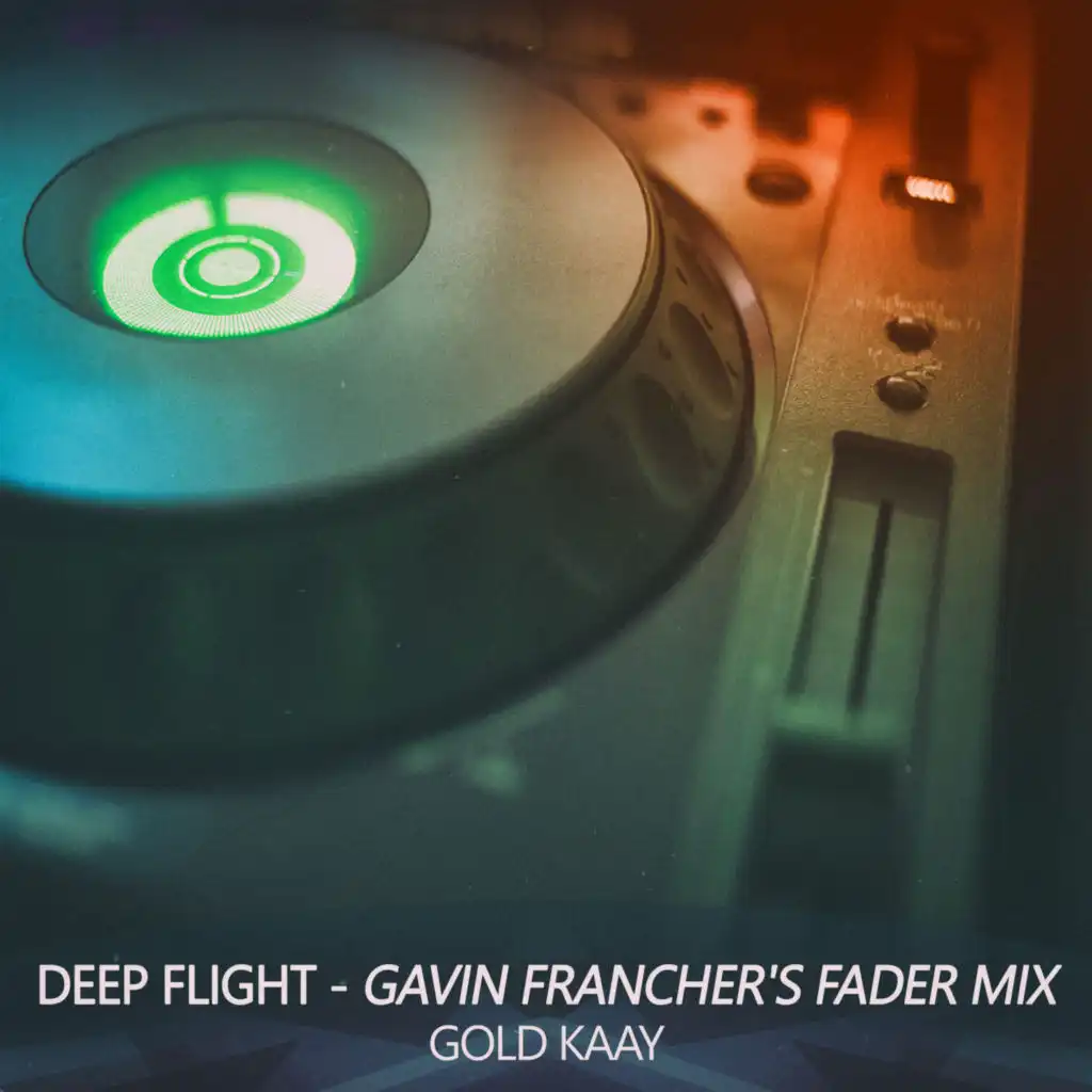 Deep Flight (Gavin Francher's Fader Mix)