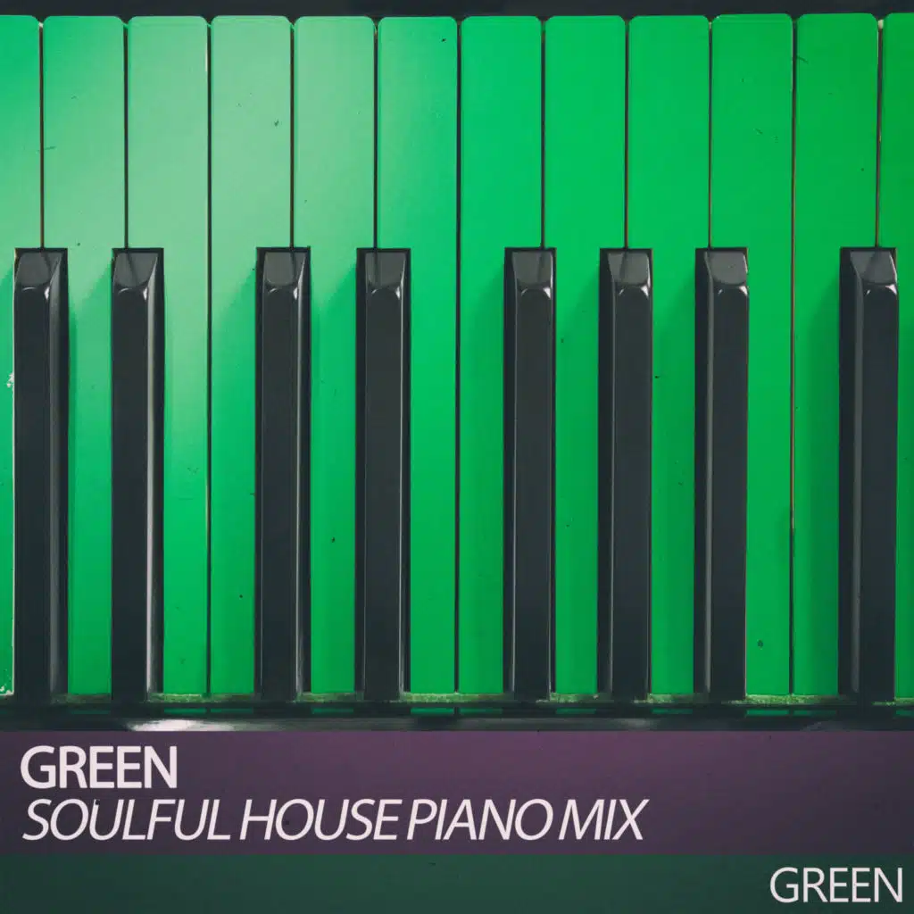 Green (Soulful House Piano Mix)
