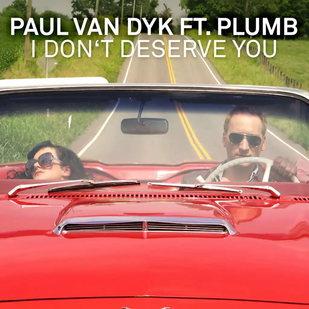 I Don't Deserve You (Radio Edit) [feat. Plumb]