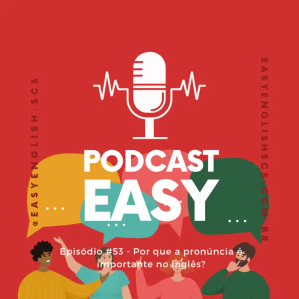 #53 - Por que a pronúncia é importante no inglês?