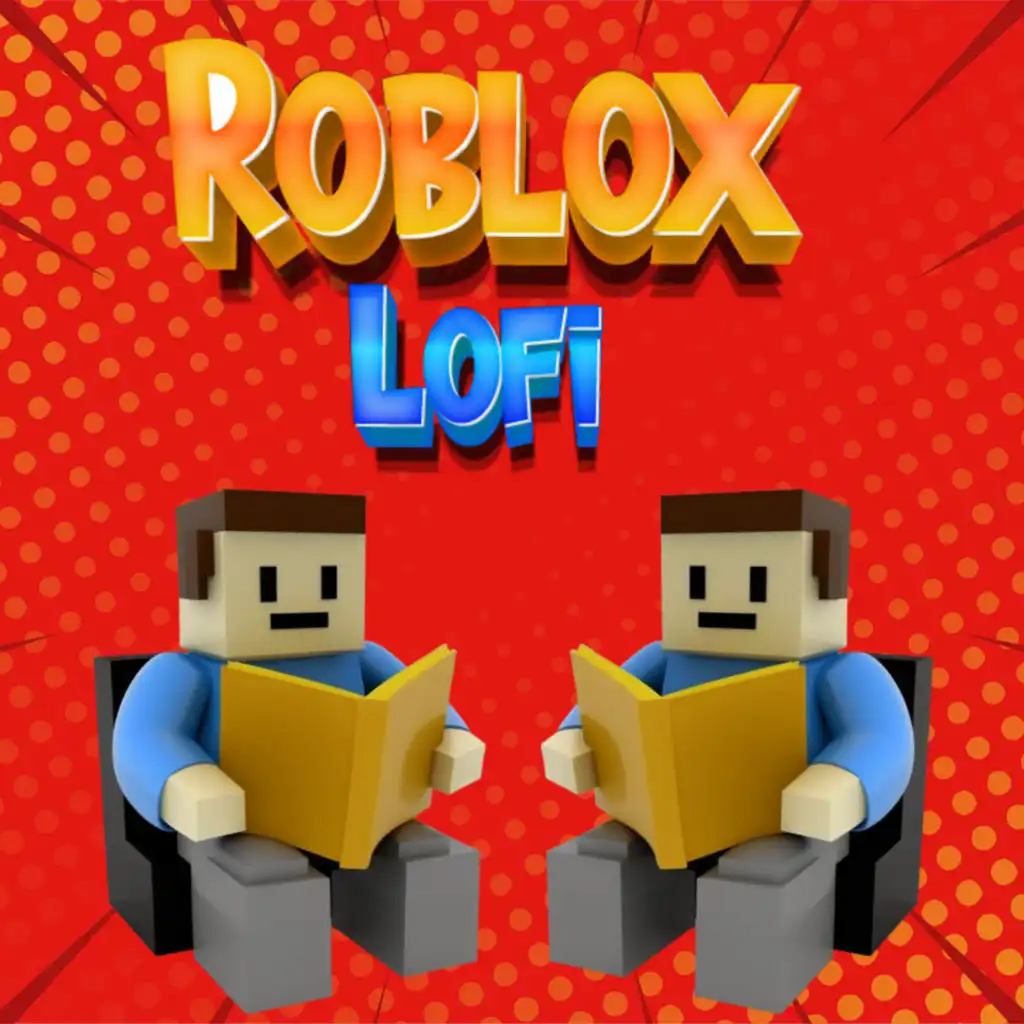 Roblox Gaming Music, Roblox Lofi & Roblox Lofi Hiphop Chill Music