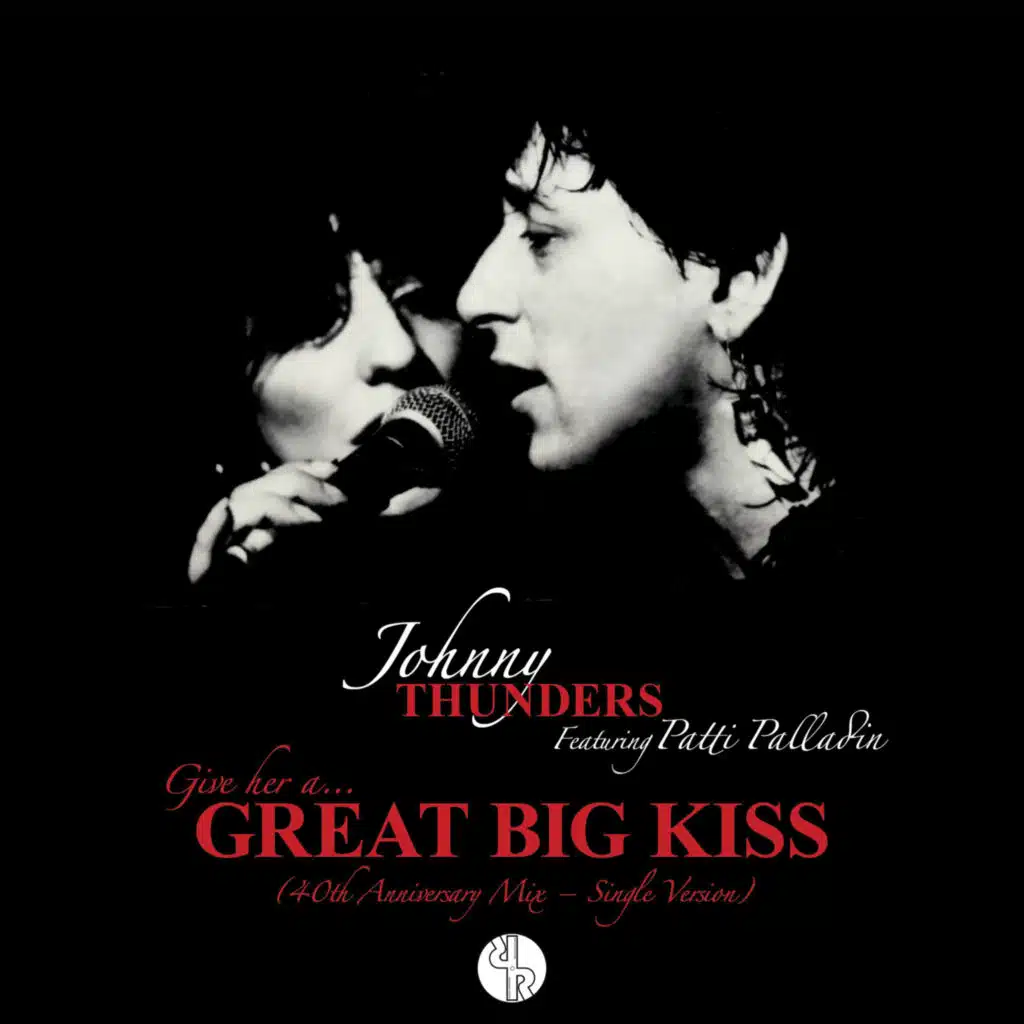 (Give Her A) Great Big Kiss (40th Anniversary Mix – Single Version) [feat. Patti Palladin]