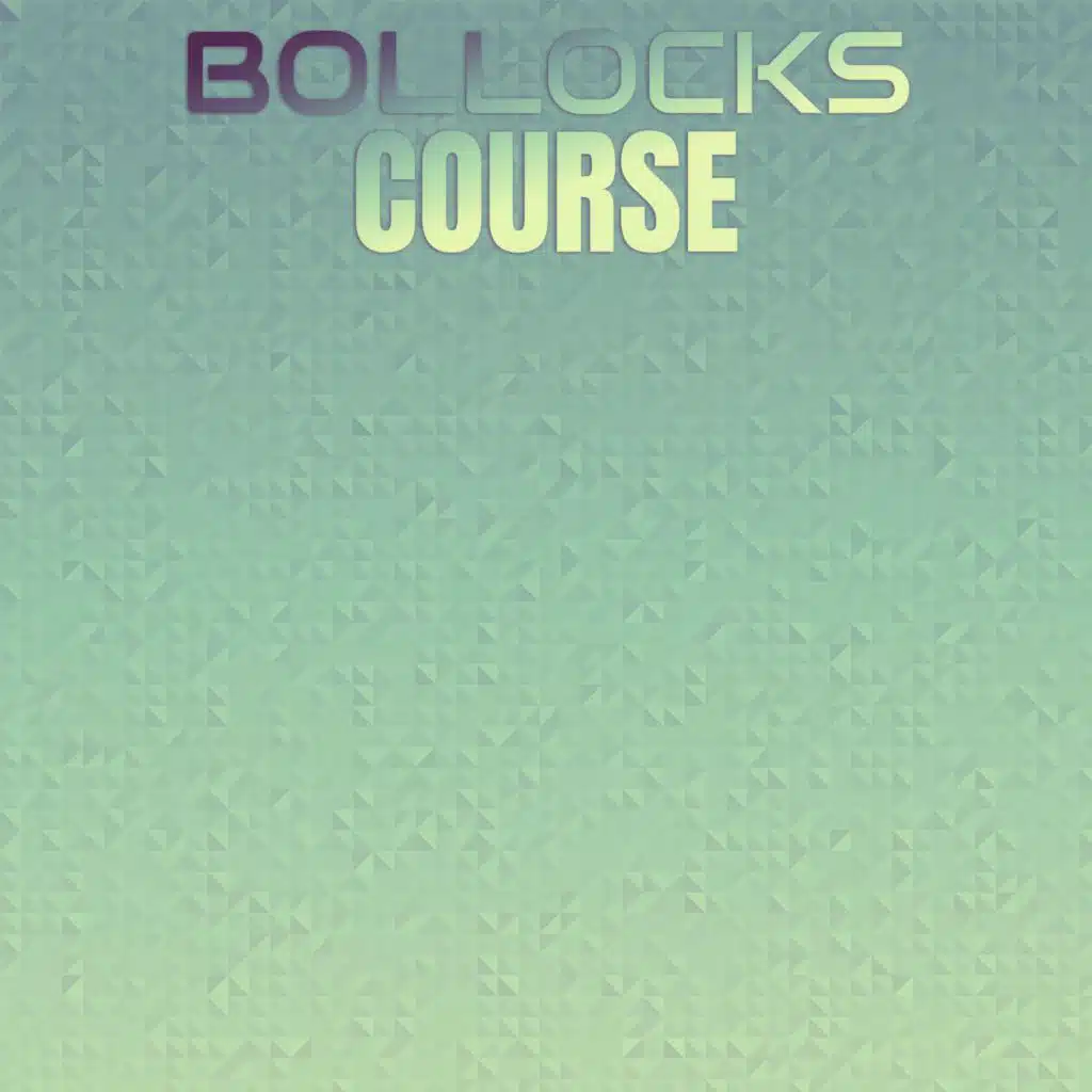 Bollocks Course