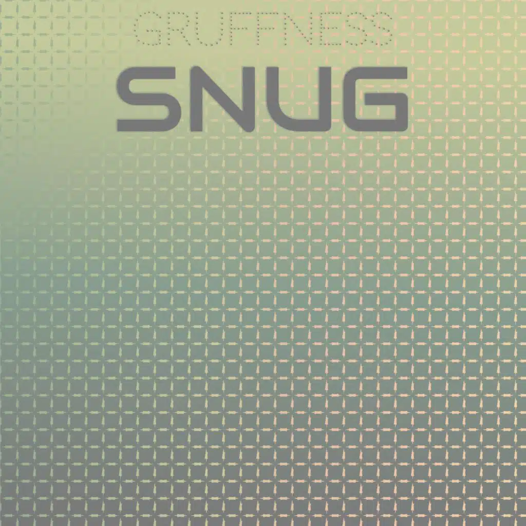 Gruffness Snug