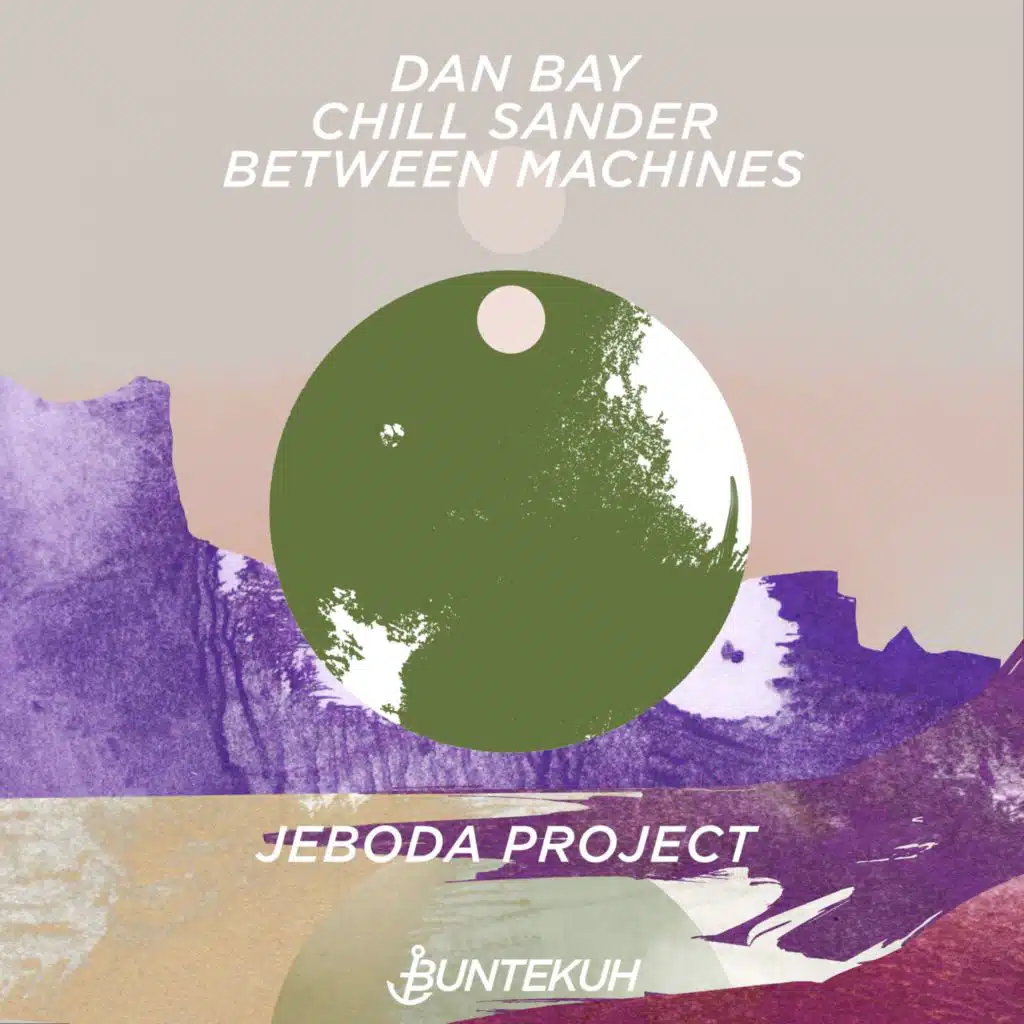 Dan Bay, Chill Sander & Between Machines