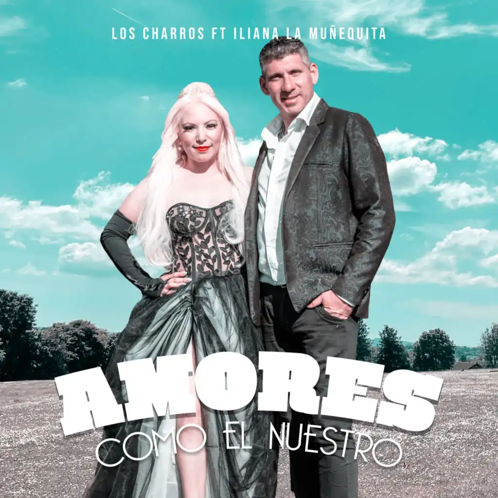 Amores como el nuestro (feat. ILIANA La Muñequita)