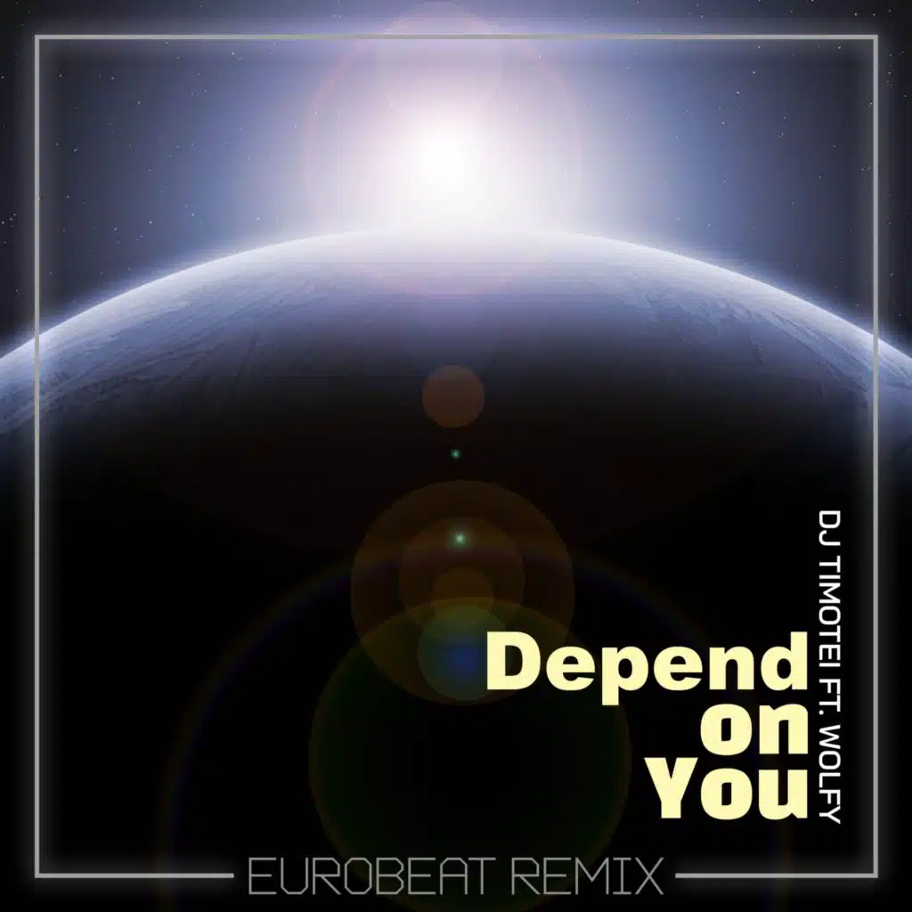 Depend On You (Eurobeat Remix) [feat. Wolfy]