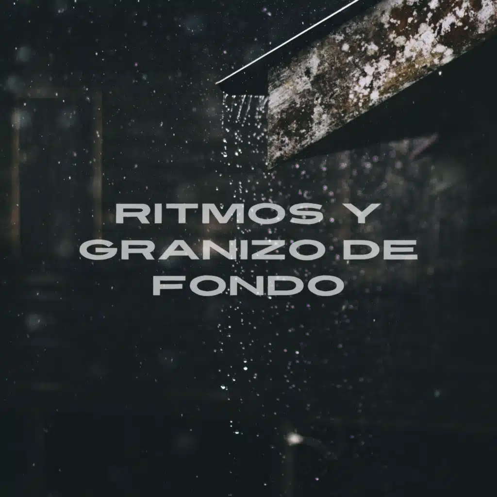 Ritmos y Granizo de Fondo