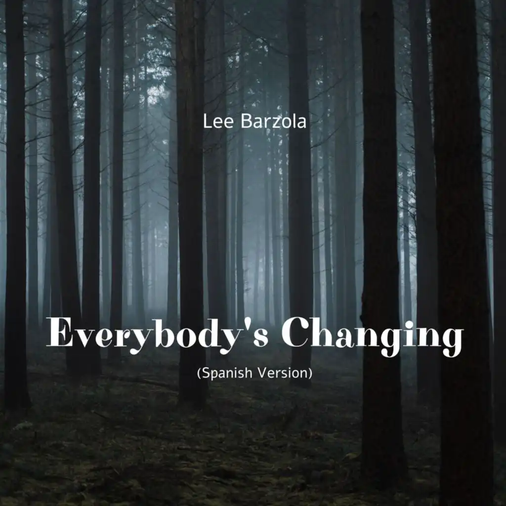 Lee Barzola (Everybodys's Changing)