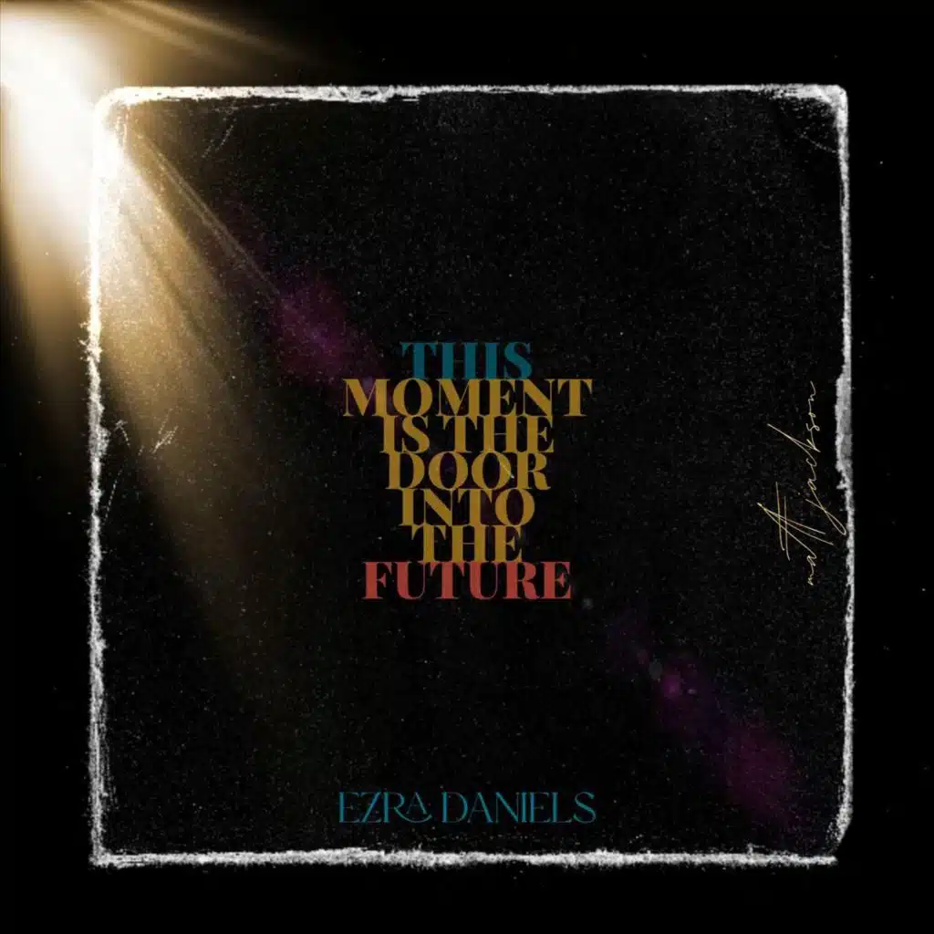 This Moment Is the Door into the Future